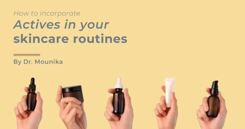 How to incorporate Actives How to incorporate actives in your skincare routine.